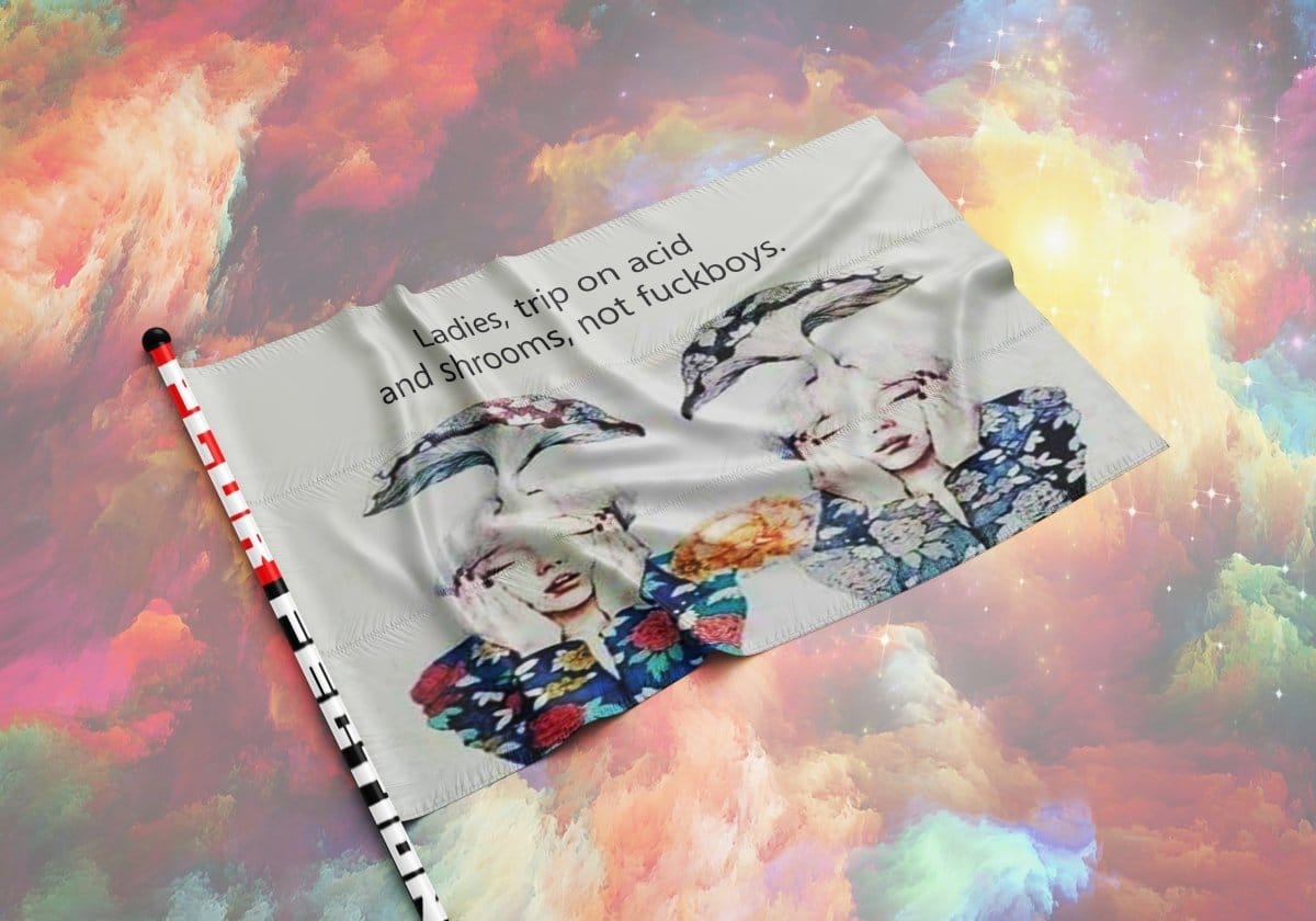 ladies-trip-on-acid-and-shrooms-not-fuckboys-flag-370416.jpg