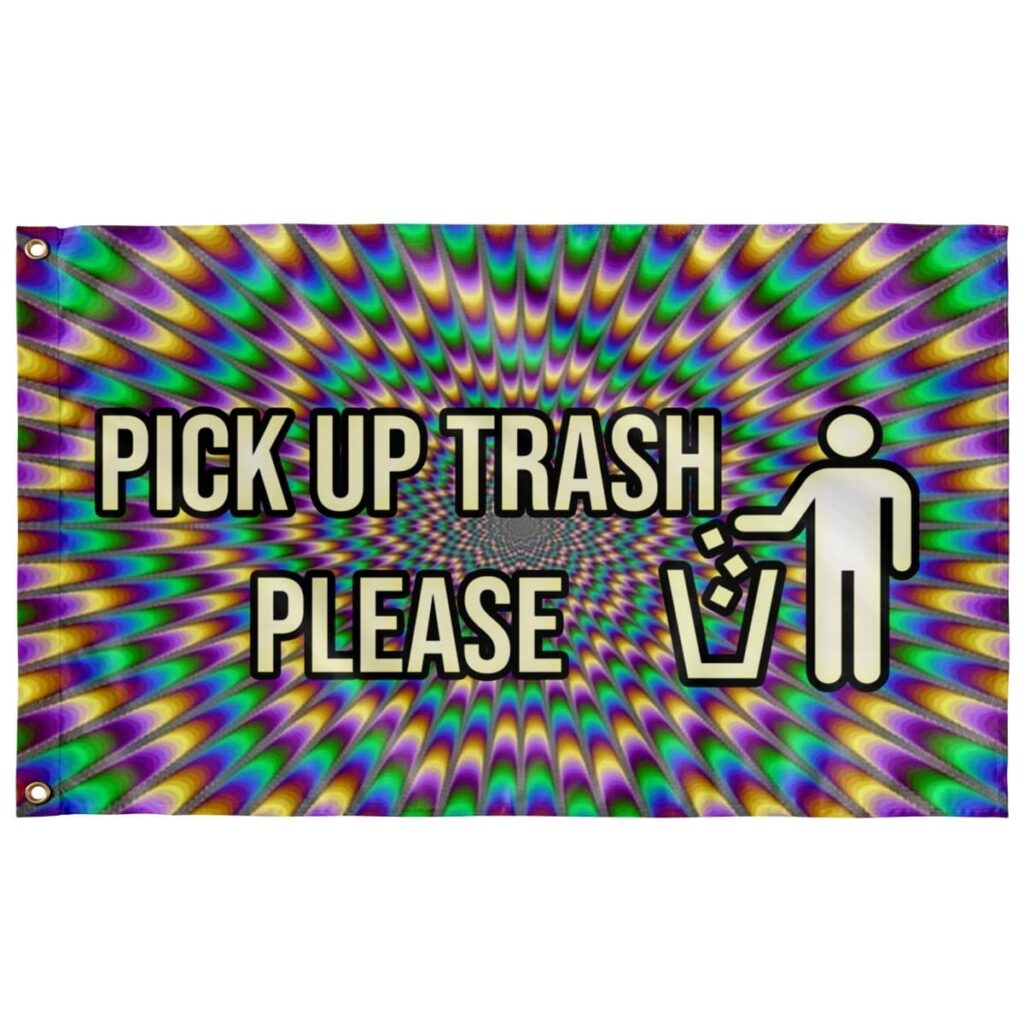 PICK UP TRASH PLEASE CUSTOM FLAG