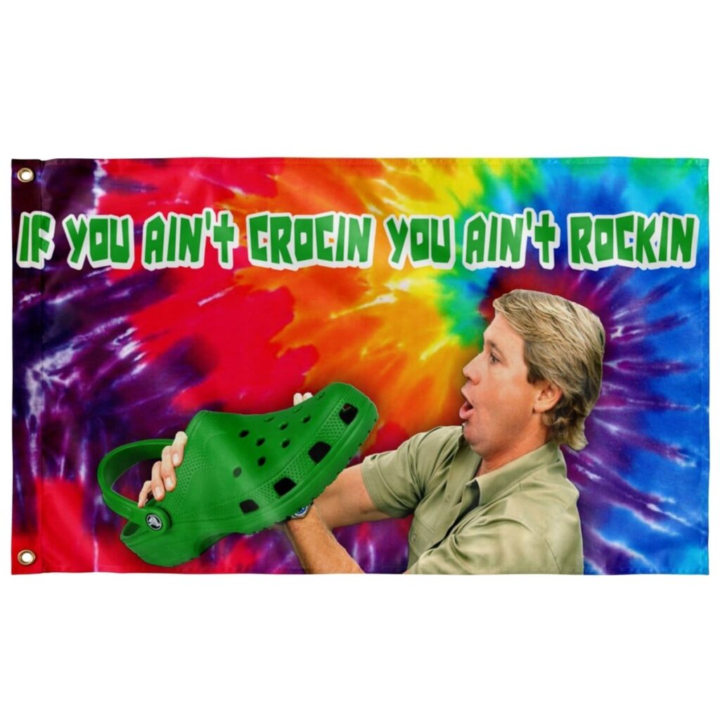 STEVE IRWIN IF YOU AIN'T CROCKIN' YOU …