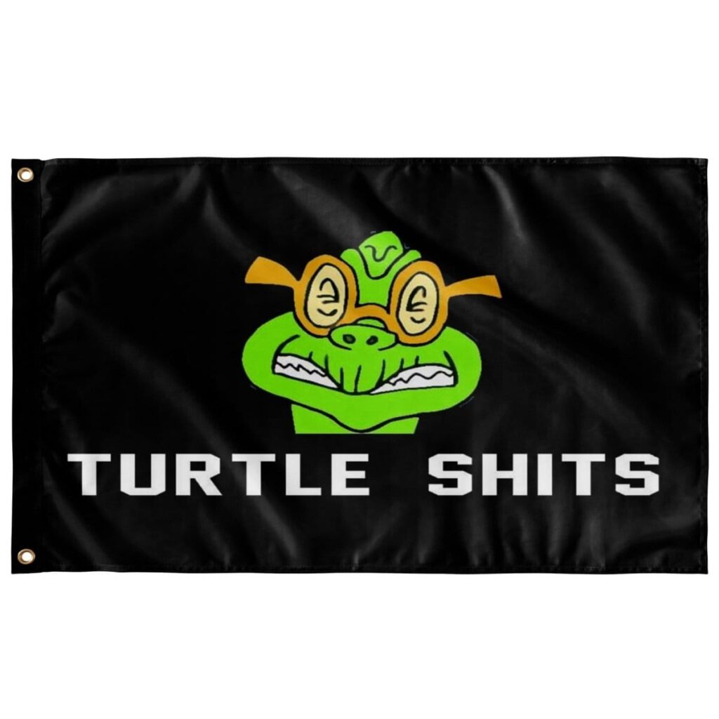 TURTLE SHITS FLAG